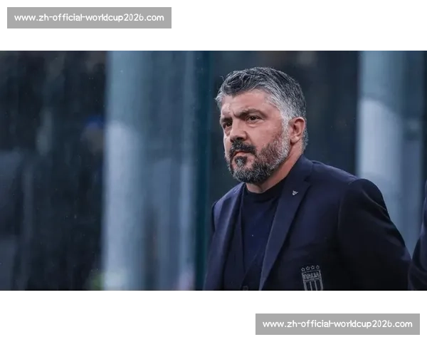 加图索执掌蓝衣军团！目标直指世界杯，重建铁血精神